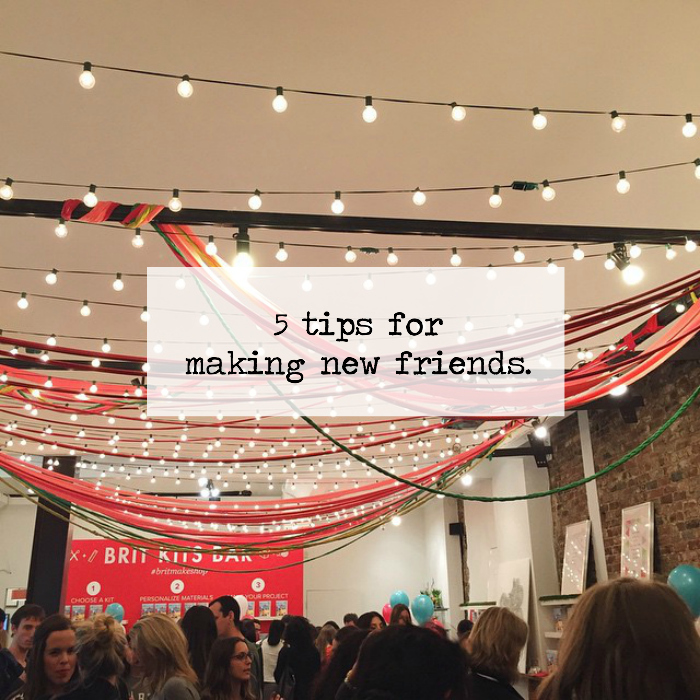 5 Tips for Making New Friends.